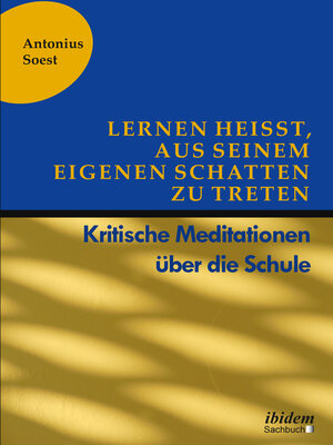 cover image of Lernen heißt, aus seinem eigenen Schatten zu treten